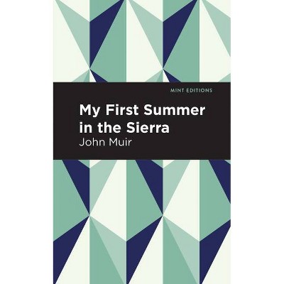 My First Summer in the Sierra - (Mint Editions) by  John Muir (Paperback)