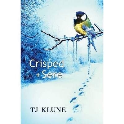 Crisped + Sere - (Immemorial Year) by  Tj Klune (Paperback)