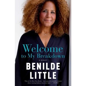 Welcome to My Breakdown - by  Benilde Little (Paperback) - 1 of 1
