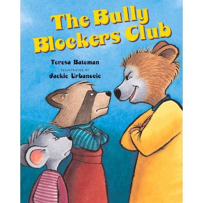 The Bully Blockers Club - (Albert Whitman Prairie Books (Paperback)) by  Teresa Bateman (Paperback)