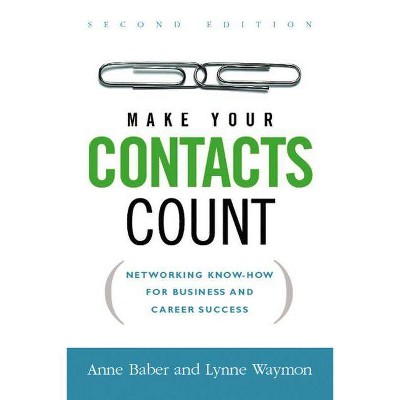 Make Your Contacts Count - 2nd Edition by  Anne Baber & Lynne Waymon (Paperback)