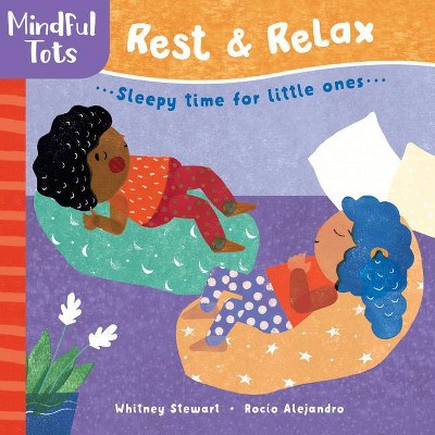 Mindful Tots: Rest & Relax - by  Whitney Stewart (Board Book)