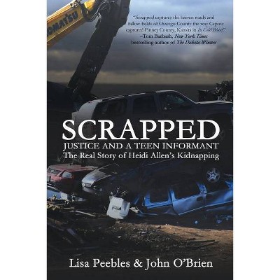 Scrapped - by  Lisa Peebles & John O'Brien (Paperback)