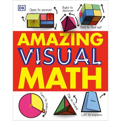 Amazing Visual Math - by  DK (Hardcover)
