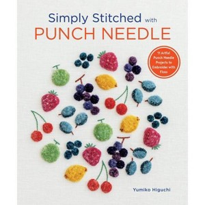 Simply Stitched with Punch Needle - by  Yumiko Higuchi (Paperback) - 1 of 1