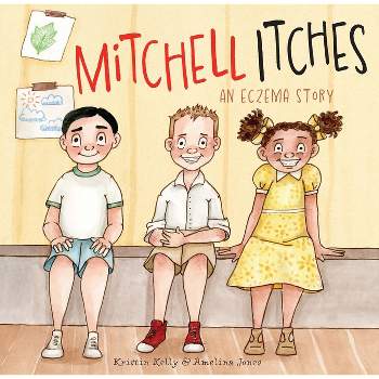 Mitchell Itches - by  Kristin Kelly (Hardcover)
