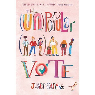 The (Un)Popular Vote - by  Jasper Sanchez (Hardcover)