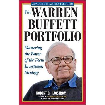 The Warren Buffett Portfolio - (Mastering the Power of the Focus Investment Strategy) by  Robert G Hagstrom (Paperback)