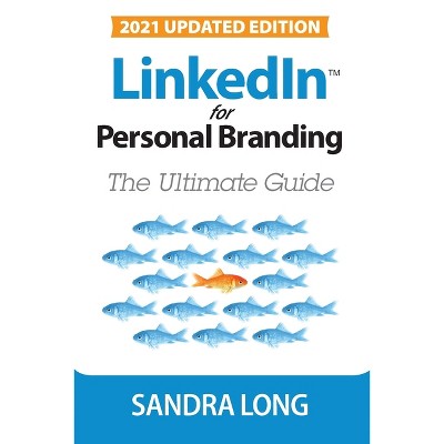 LinkedIn for Personal Branding - by  Sandra Long (Paperback)