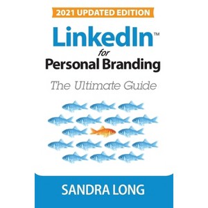 LinkedIn for Personal Branding - by  Sandra Long (Paperback) - 1 of 1