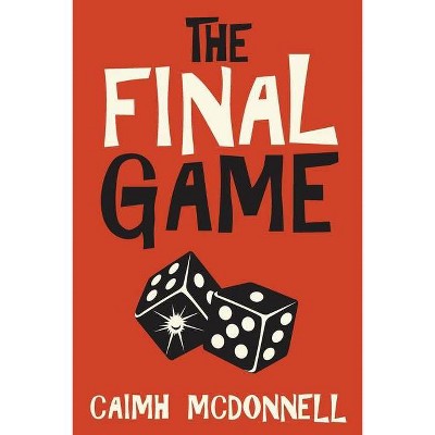 The Final Game - by  Caimh McDonnell (Paperback)