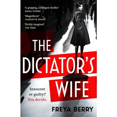 The Dictator's Wife - by  Freya Berry (Paperback)