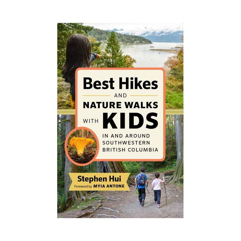 Best Hikes and Nature Walks with Kids in and Around Southwestern British Columbia - by  Stephen Hui (Paperback), 1 of 2