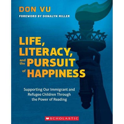 Life, Literacy, and the Pursuit of Happiness - by  Don Vu (Paperback)