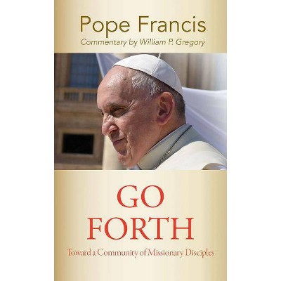 Go Forth - by  Pope Francis (Paperback)