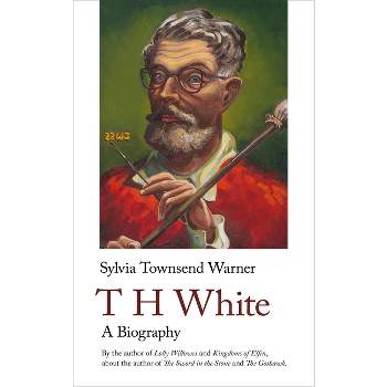 Th White. a Biography - (Handheld Biographies) by  Sylvia Townsend Warner (Paperback)