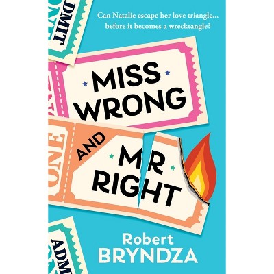 Miss Wrong and Mr Right - 3rd Edition by  Robert Bryndza (Paperback)