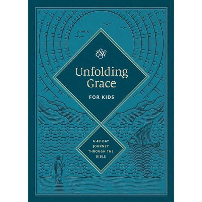 Unfolding Grace for Kids: A 40-Day Journey Through the Bible - (Hardcover)