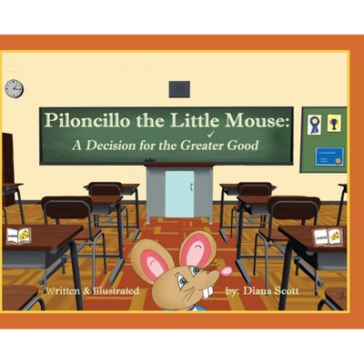 Piloncillo the Little Mouse - by  Diana Scott (Hardcover)