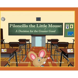 Piloncillo the Little Mouse - by  Diana Scott (Hardcover) - 1 of 1