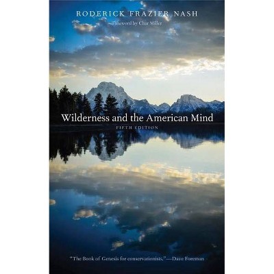 Wilderness and the American Mind - 5th Edition by  Roderick Frazier Nash (Paperback)