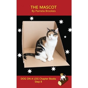The Mascot Chapter Book - (Dog on a Log Chapter Books) by  Pamela Brookes (Paperback) - 1 of 1