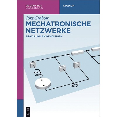 Mechatronische Netzwerke - (De Gruyter Studium) by  Jörg Grabow (Paperback)