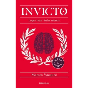 Invicto: Logra Más, Sufre Menos / Undefeated: Achieve More and Suffer Less - by  Marcos Vázquez (Paperback) - 1 of 1