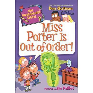 My Weirder-est School: Miss Porter Is Out of Order! - (My Weirder-Est School) by  Dan Gutman (Paperback)