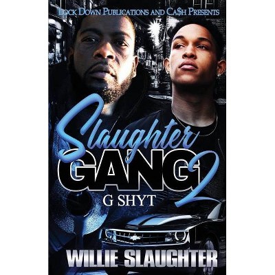 Slaughter Gang 2 - by  Willie Slaughter (Paperback)