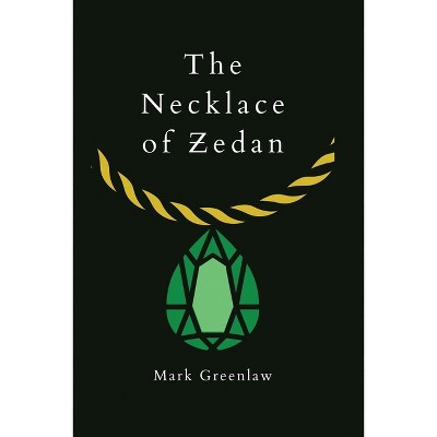 The Necklace of Zedan - by  Mark Greenlaw (Paperback)