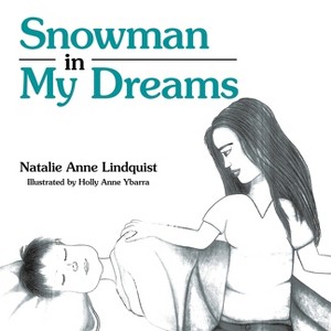 Snowman in My Dreams - by  Natalie Anne Lindquist (Paperback) - 1 of 1