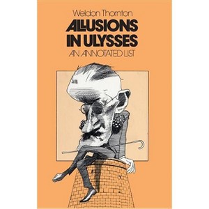 Allusions in Ulysses - Annotated by  Weldon Thornton (Paperback) - 1 of 1
