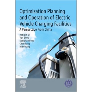 Optimization Planning and Operation of Electric Vehicle Charging Facilities - by  Hengjie Li & Yun Zhou & Donghan Feng & Chen Fang & Nier Wang - 1 of 1