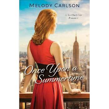Once Upon a Summertime - (Follow Your Heart) by  Melody Carlson (Paperback)