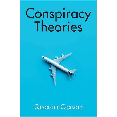 Conspiracy Theories - (Think) by  Quassim Cassam (Paperback)