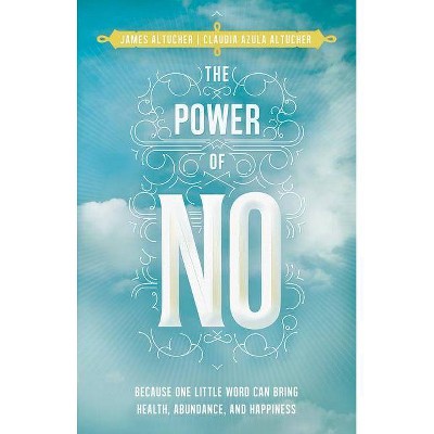 The Power of No - by  James Altucher (Paperback)