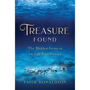 Treasure Found - by  Faith Donaldson (Paperback) - 1 of 1