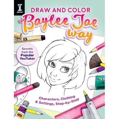 Draw and Color the Baylee Jae Way - (Paperback)