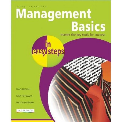 Management Basics in Easy Steps - (In Easy Steps) by  Tony Rossiter (Paperback)