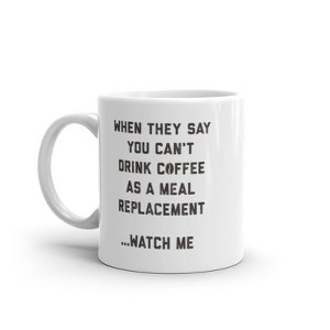 Crazy Dog T-Shirts Coffee Meal Replacement Mug Funny Sarcastic Caffeine Lovers Novelty Cup-11oz - 1 of 4