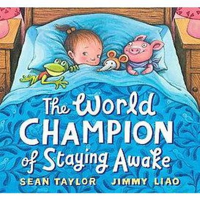 The World Champion of Staying Awake - by  Sean Taylor (Hardcover)