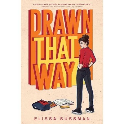 Drawn That Way - by  Elissa Sussman (Hardcover)