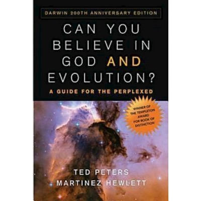 Can Your Believe in God and Evolution? - by  Ted Peters & Martinez Hewlett (Paperback)