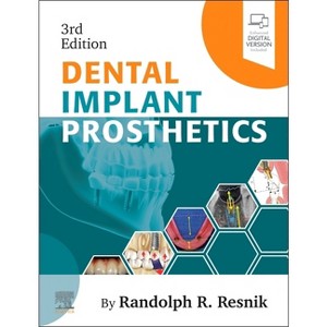 Dental Implant Prosthetics - 3rd Edition by  Randolph Resnik (Hardcover) - 1 of 1