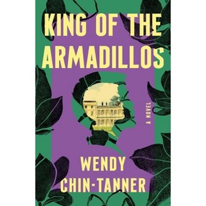 King of the Armadillos - by  Wendy Chin-Tanner (Paperback) - 1 of 1