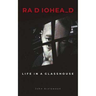 Radiohead - by  John Aizlewood (Hardcover)