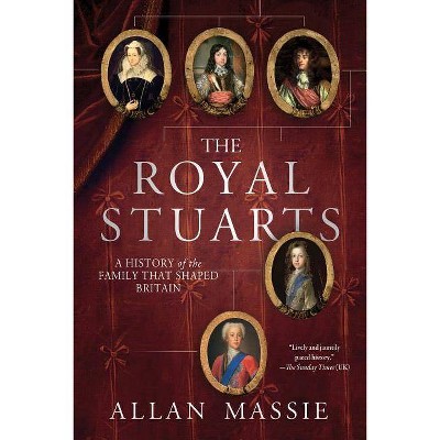 The Royal Stuarts - by  Allan Massie (Paperback)