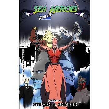 Sea Heroes #2 - by  Steven D Snyder (Paperback)