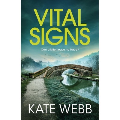 Vital Signs - by  Kate Webb (Hardcover)